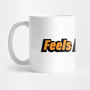 Feels bad man - fun quote Mug